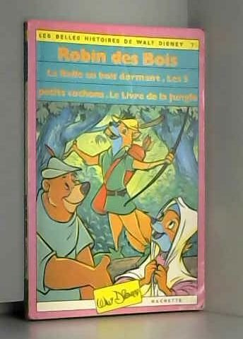 robin des bois la belle au bois dormant les 3 petits cochons le livre de la jungle (les belles histo