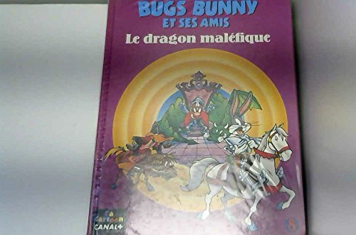 Bugs Bunny et ses amis. Vol. 8. Le Dragon maléfique