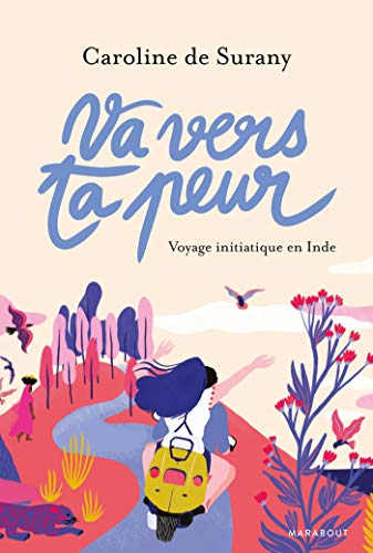 Va vers ta peur : voyage initiatique en Inde