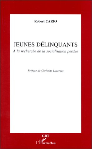 jeunes délinquants: à la recherc[h]e de la socialisation perdue