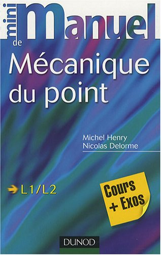 Mini-manuel de mécanique du point : cours et exercices corrigés