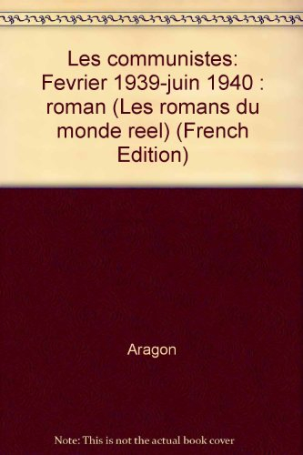 les communistes : février 1939-juin 1940, roman