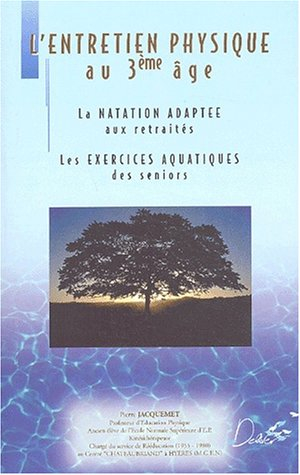 L'entretien physique au 3e âge : la natation adaptée aux retraités, les exercices aquatiques des sen