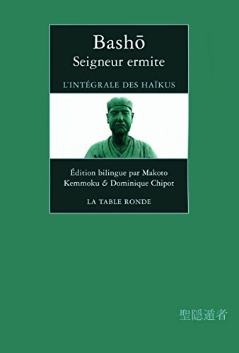Seigneur ermite : l'intégrale des haïkus