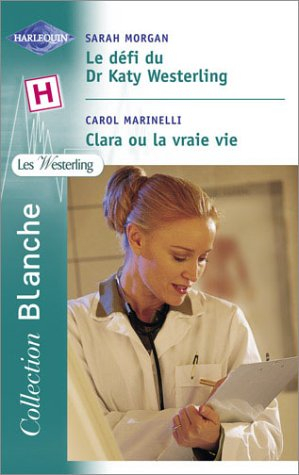 Le défi du Dr Katy Westerling : les Westerling. Clara ou La vraie vie