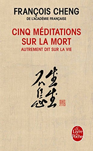 Cinq méditations sur la mort : autrement dit sur la vie
