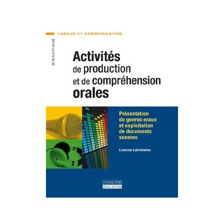 Activités de production et de compréhension orales : présentations de genres oraux et exploitation d