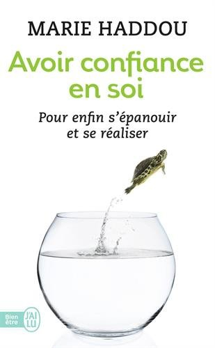 Avoir confiance en soi : pour enfin s'épanouir et se réaliser