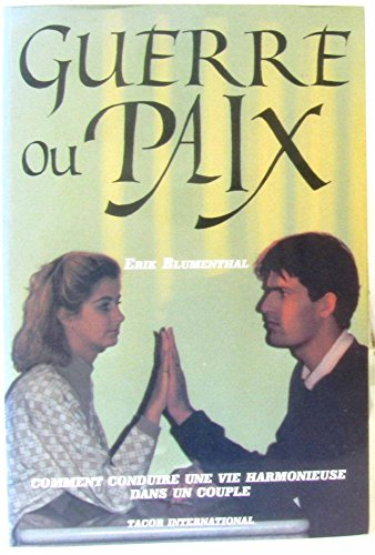 Guerre ou paix : comment conduire une vie harmonieuse dans un couple