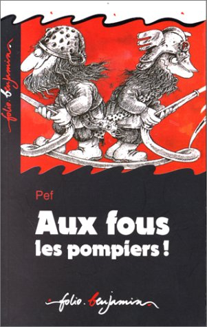 Aux fous les pompiers