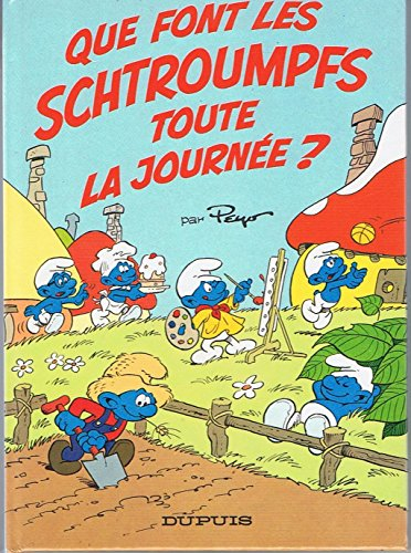 Que font les Schtroumpfs toute la journée ?
