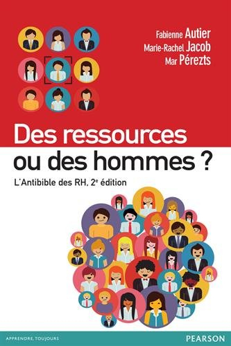 Des ressources ou des hommes ? : l'antibible des RH