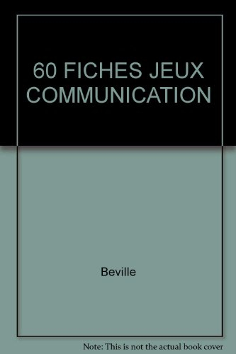 60 fiches-jeux de communication
