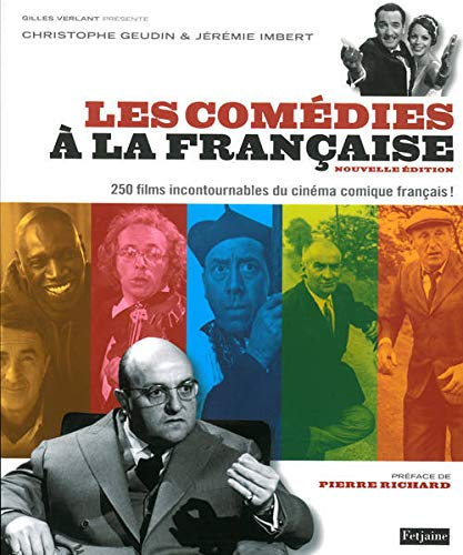Les comédies à la française : 250 films incontournables du cinéma comique français !