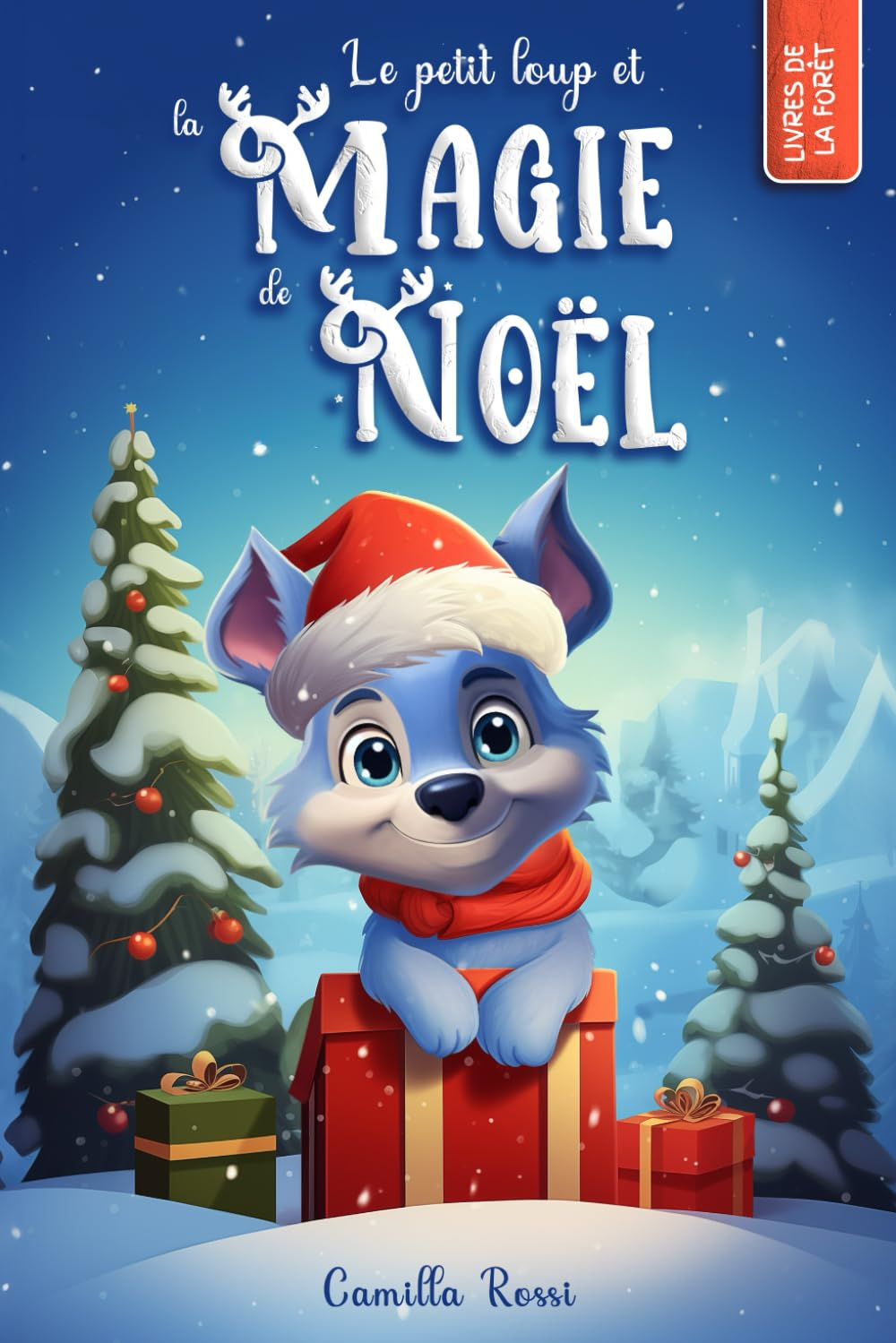 Le petit loup et la magie de Noël: Un Livre de Noël pour enfants.