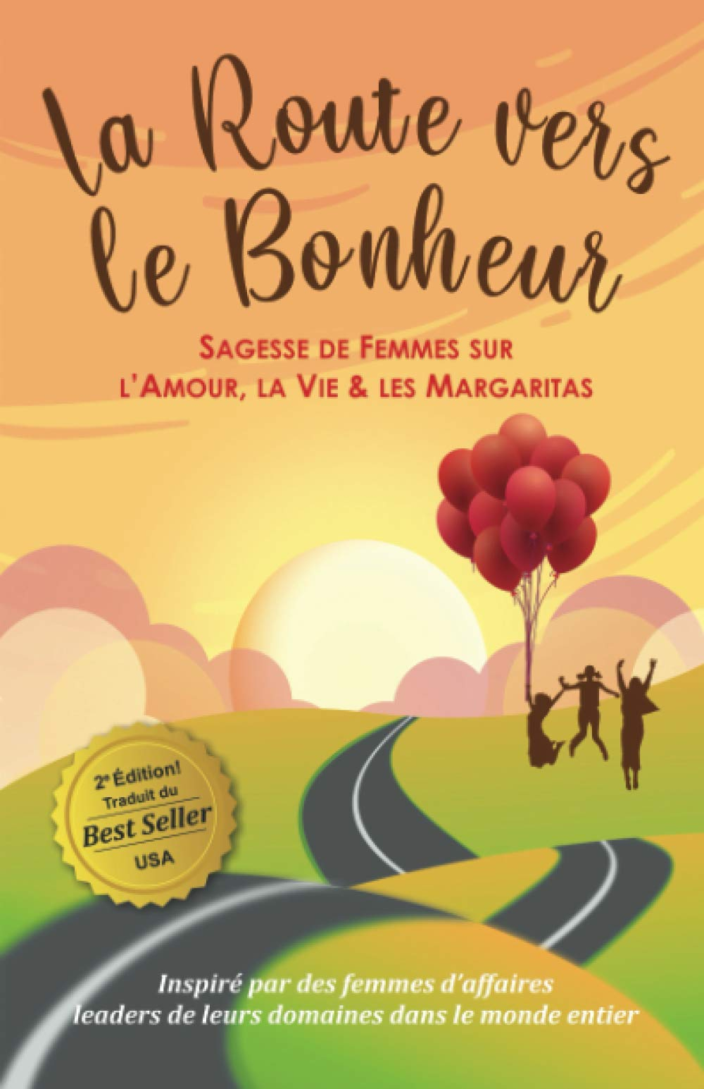 La Route vers le Bonheur: Sagesse de Femmes sur l'Amour, la Vie & les Margaritas