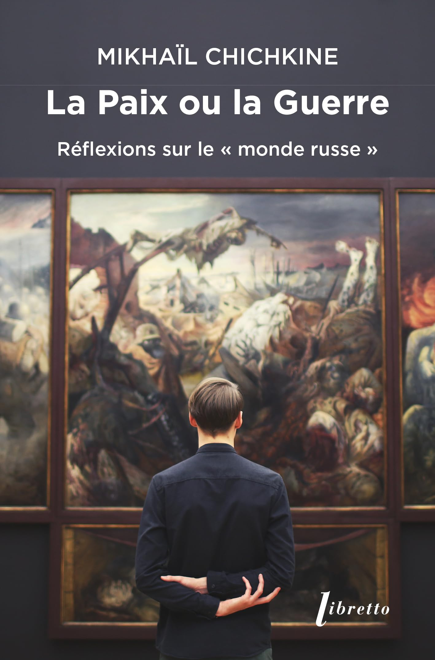 La paix ou la guerre : réflexions sur le monde russe