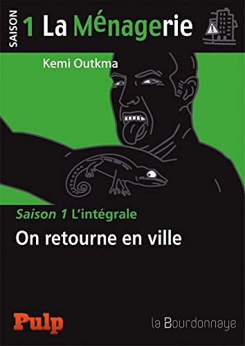La ménagerie : l'intégrale. Vol. 1. On retourne en ville