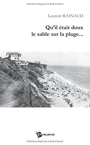 Qu'il était doux le sable sur la plage...