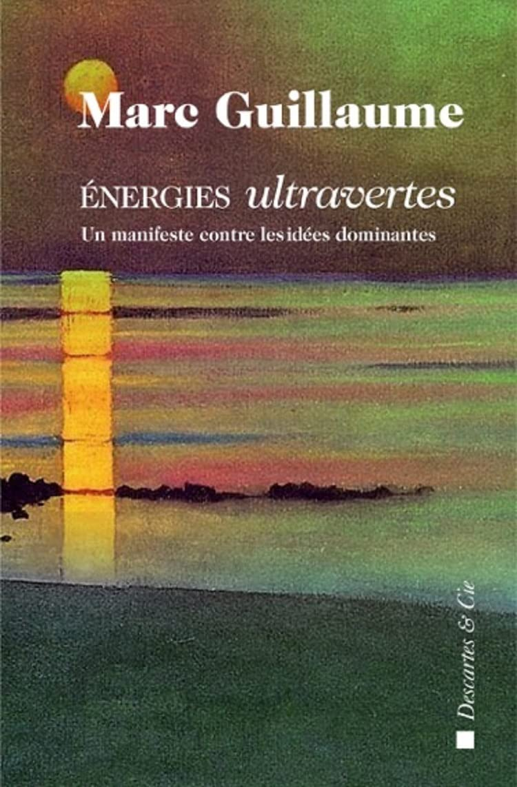 Energies ultravertes : un manifeste contre les idées dominantes
