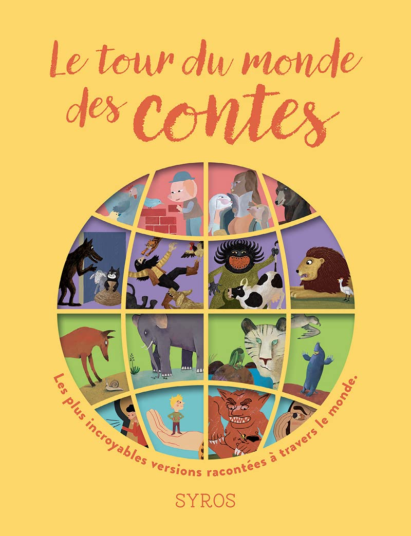 Le tour du monde des contes : les plus incroyables versions de quatre grands contes : Les trois peti