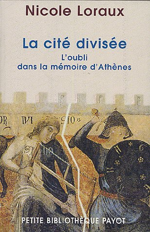 La cité divisée : l'oubli dans la mémoire d'Athènes