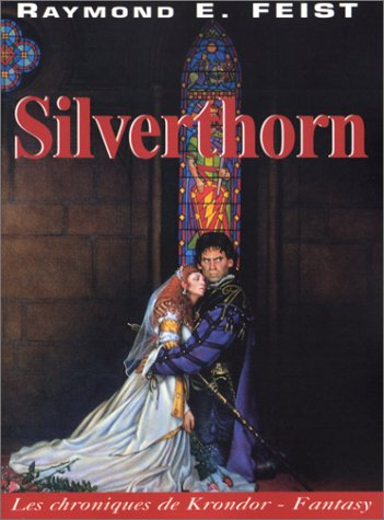 les chroniques de krondor, tome 3 : silverthorn