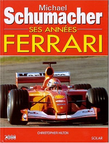 Michael Schumacher : ses années ferrari