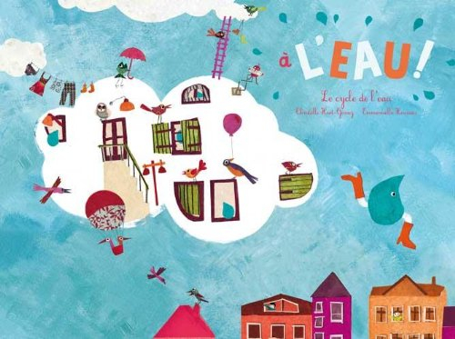 A l'eau ! : le cycle de l'eau