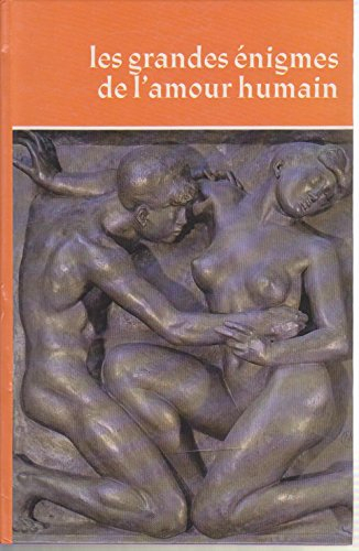 les grandes énigmes de l'amour humain