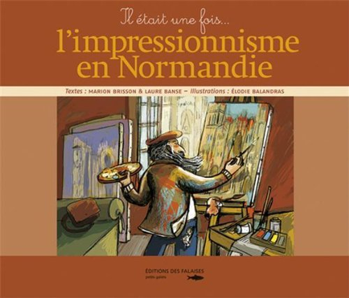 Il était une fois... l'impressionnisme en Normandie