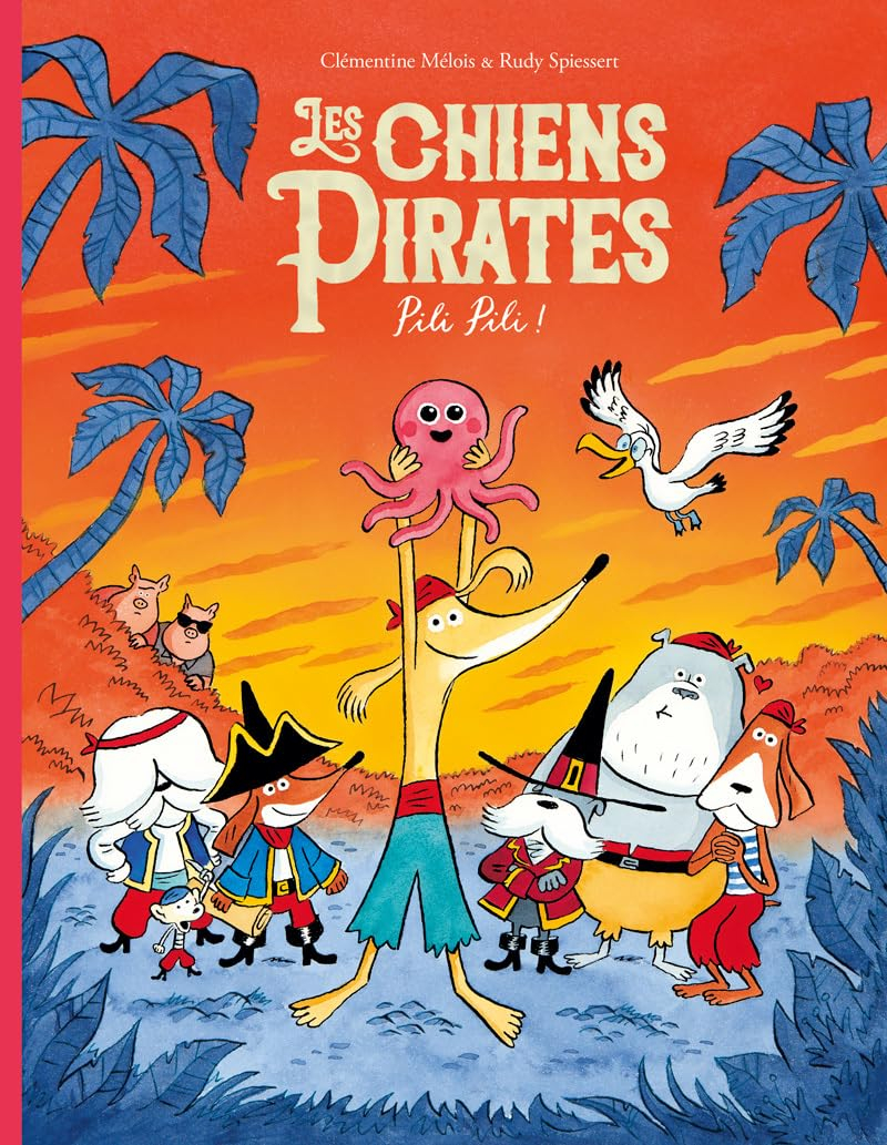 Les chiens pirates. Vol. 5. Pili Pili !