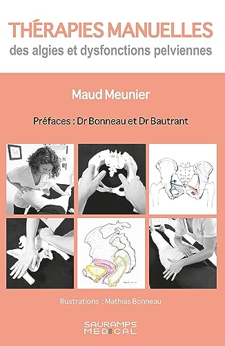 Thérapies manuelles des algies et dysfonctions pelviennes : lorsque nos mains soignent les maux des 