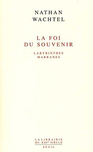 La foi du souvenir : labyrinthes marranes