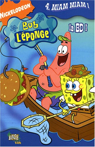 Bob l'éponge : la BD !. Vol. 4. Miam Miam !