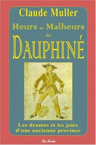 Heurs et malheurs du Dauphiné