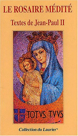 Le rosaire médité. Textes de Jean-Paul II