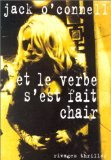 Et le verbe s'est fait chair : roman d'absolution