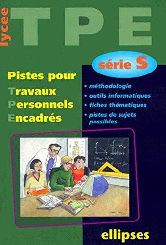 TPE, série S : pistes pour les travaux personnels encadrés