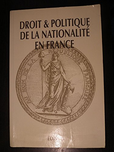Droit et politique de la nationalité en France depuis les années 60 : de la communauté française à l