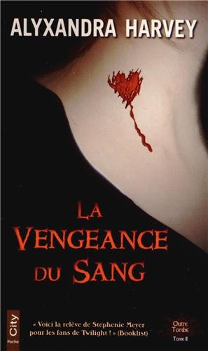 Outre-tombe. Vol. 2. La vengeance du sang