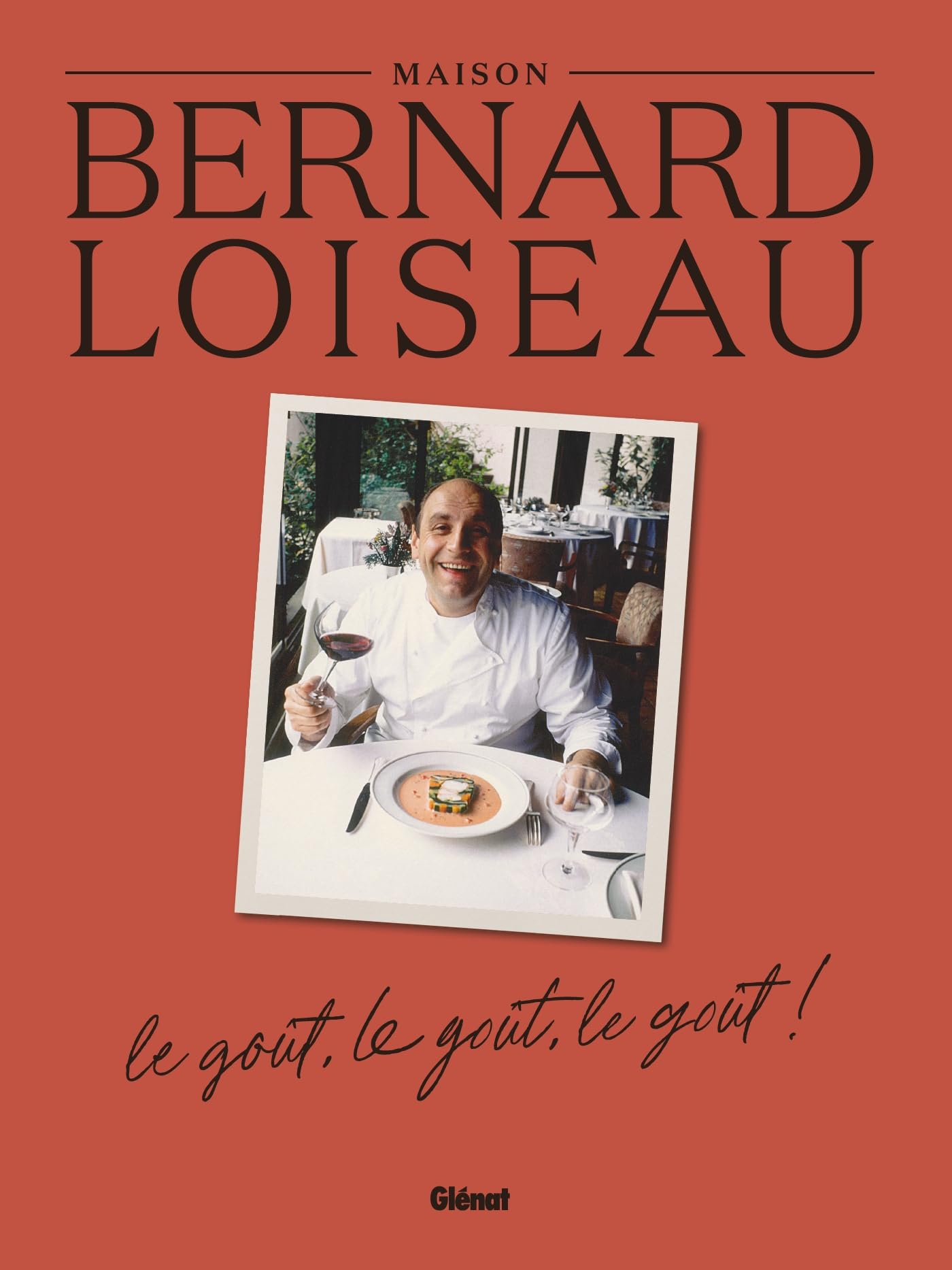 Maison Bernard Loiseau : le goût, le goût, le goût !