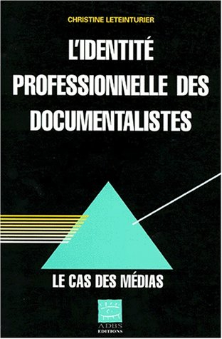 L'identité professionnelle des documentalistes : le cas des médias