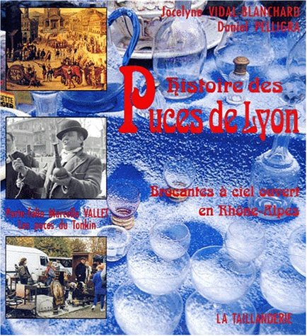 Histoire des puces de Lyon : brocantes à ciel ouvert en Rhônes-Alpes