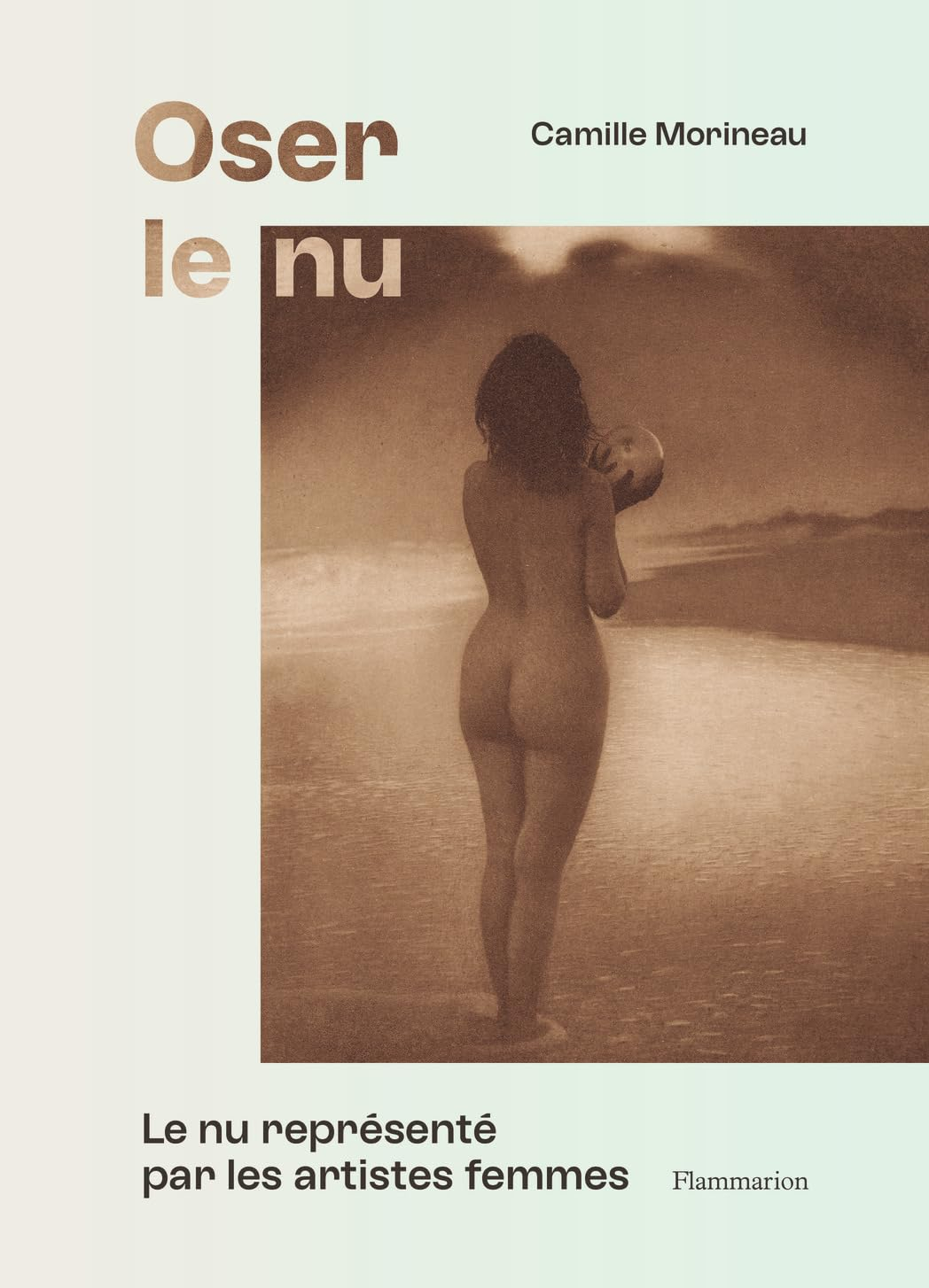 Oser le nu : le nu représenté par les artistes femmes : du XVIe au XXe siècle