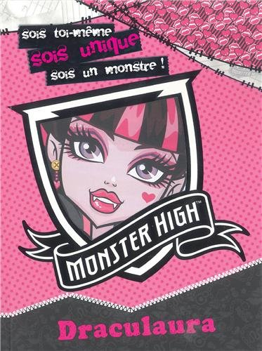 Draculaura : sois toi-même, sois unique, sois un monstre !