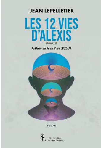 Les 12 vies d’Alexis – Tome 2