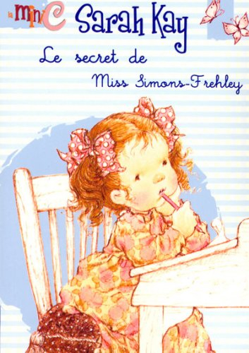 Sarah Kay. Vol. 4. Le secret de Miss Simons-Frehley