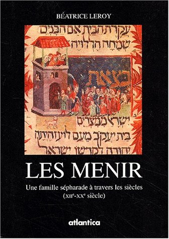 Les Menir : une famille sépharade à travers les siècles, XIIe-XXe siècle