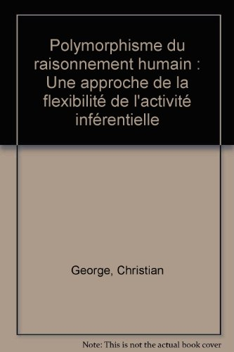 Polymorphisme du raisonnement humain : une approche de la flexibilité de l'activité inférentielle